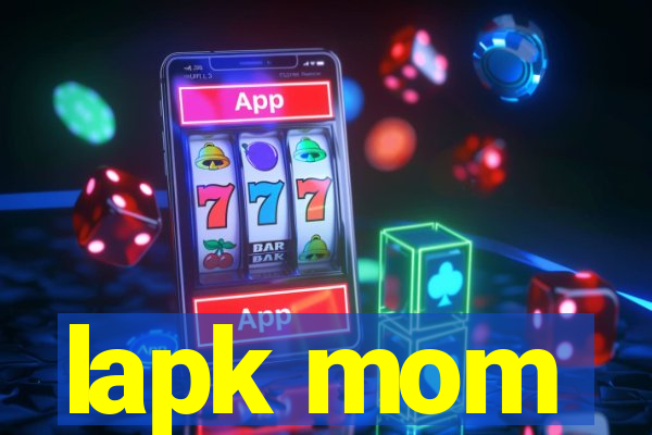 lapk mom